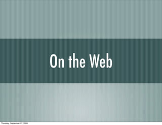 On the Web


Thursday, September 17, 2009
 
