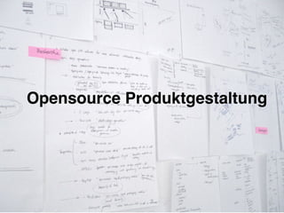 Opensource Produktgestaltung