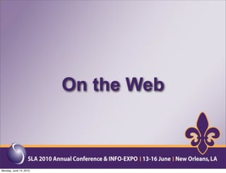 On the Web



Monday, June 14, 2010
 
