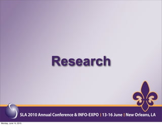 Research



Monday, June 14, 2010
 