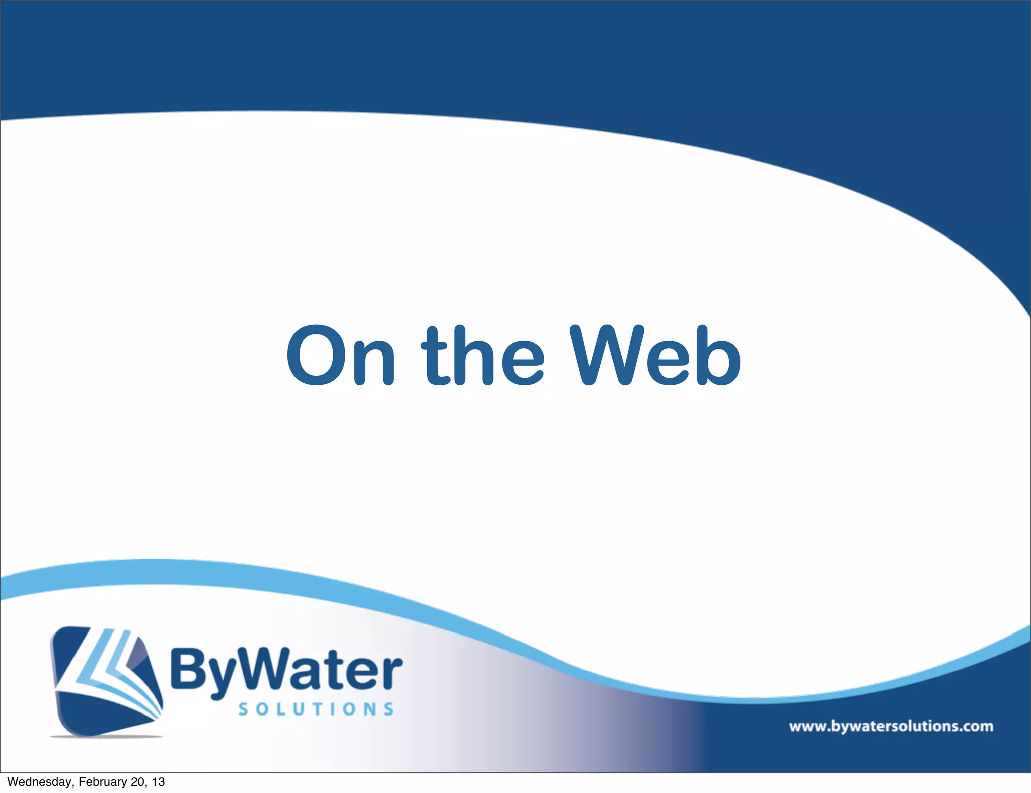 On the Web



Wednesday, February 20, 13
 