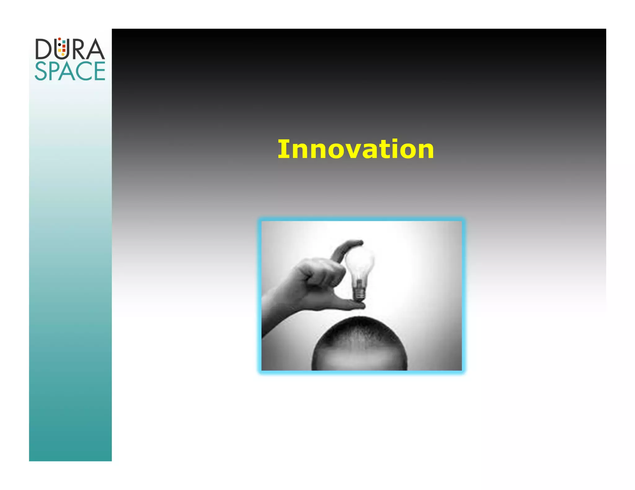 Innovation
 