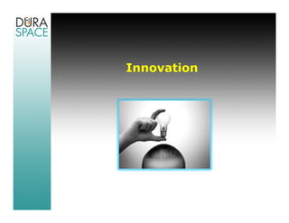 Innovation
 