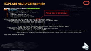 EXPLAIN ANALYZE Example
Copyright @ 2022 Oracle and/or its affiliates.
33
 