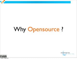 Why Opensource ?



Friday 13 May 2011
 