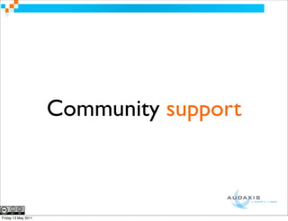 Community support



Friday 13 May 2011
 