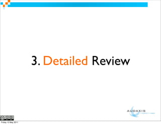 3. Detailed Review



Friday 13 May 2011
 