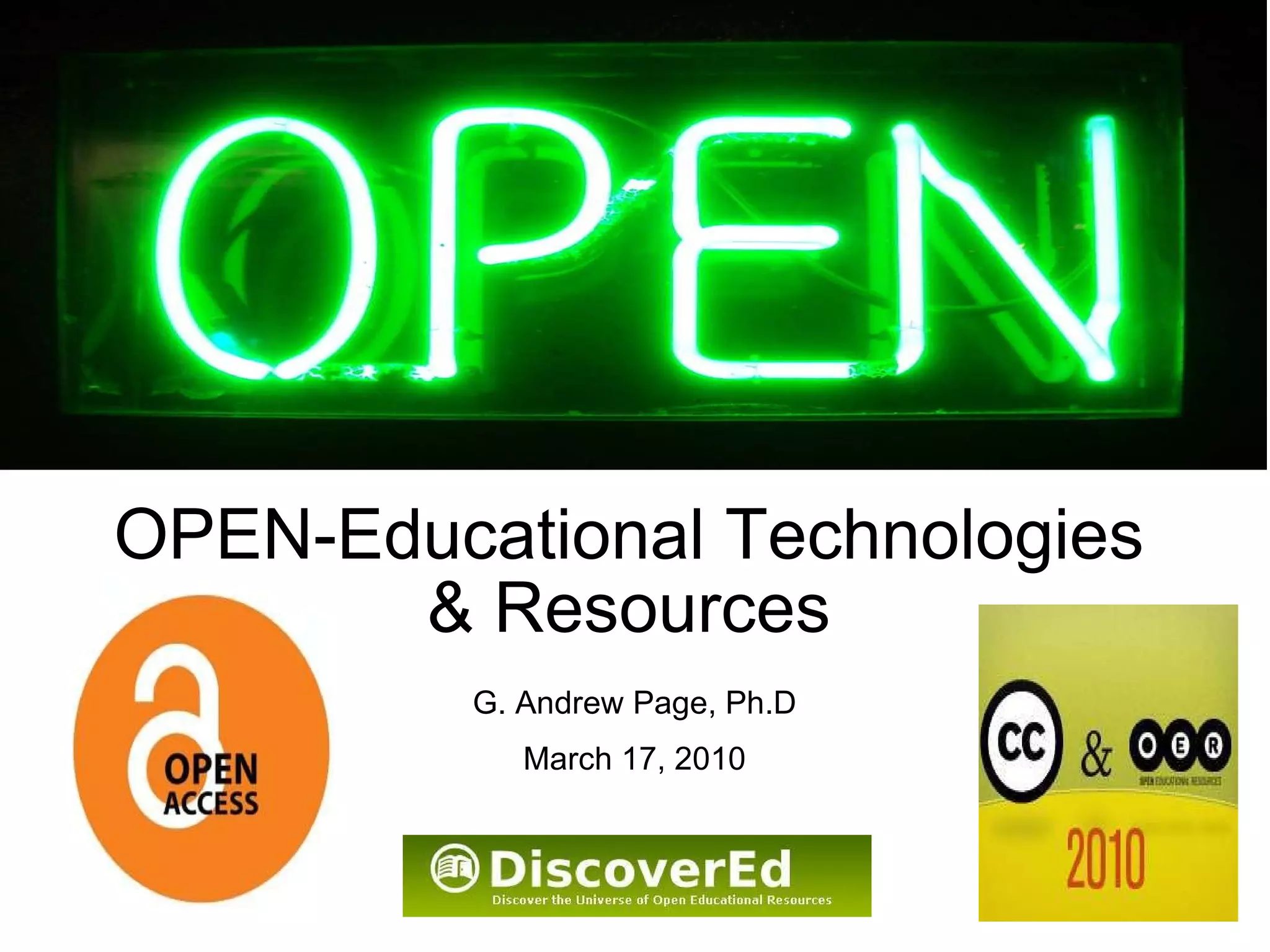 OPEN-Educational Technologies & Resources G. Andrew Page, Ph.D March 17, 2010 
