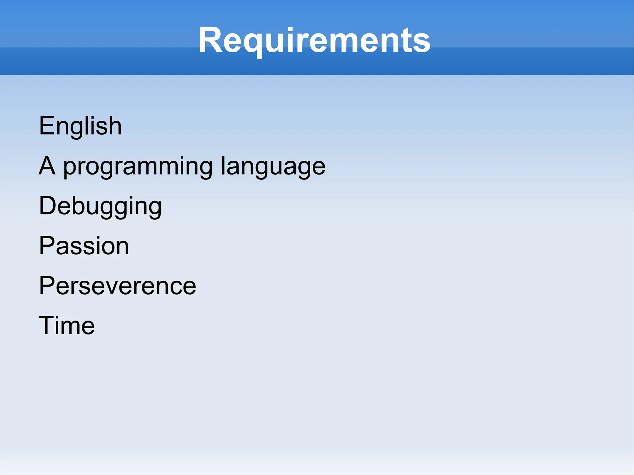 No schedules, no deadlines 