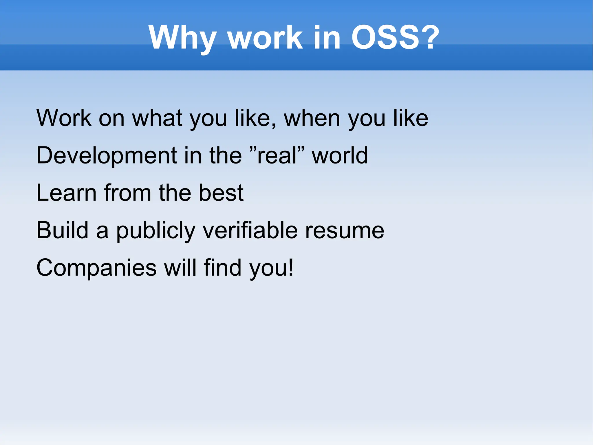 Why work in OSS? Work on what you like, when you like 