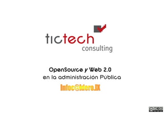 OpenSource y Web 2.0
en la administración Pública
 