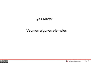 Page 24TicTech Consulting S.L.
¿es cierto?
Veamos algunos ejemplos
 