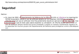 Page 26TicTech Consulting S.L.
http://www.evolucy.com/esp/columns/20040129_open_source_administracion.html
Seguridad
 