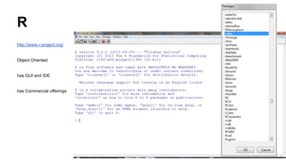 Analytics using Pentaho
Basically Weka
Reporting as well
Complete BI and Analytics Stack
 