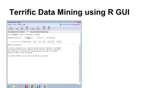 R
http://www.r-project.org/
Object Oriented
has GUI and IDE
has Commercial offerings
 