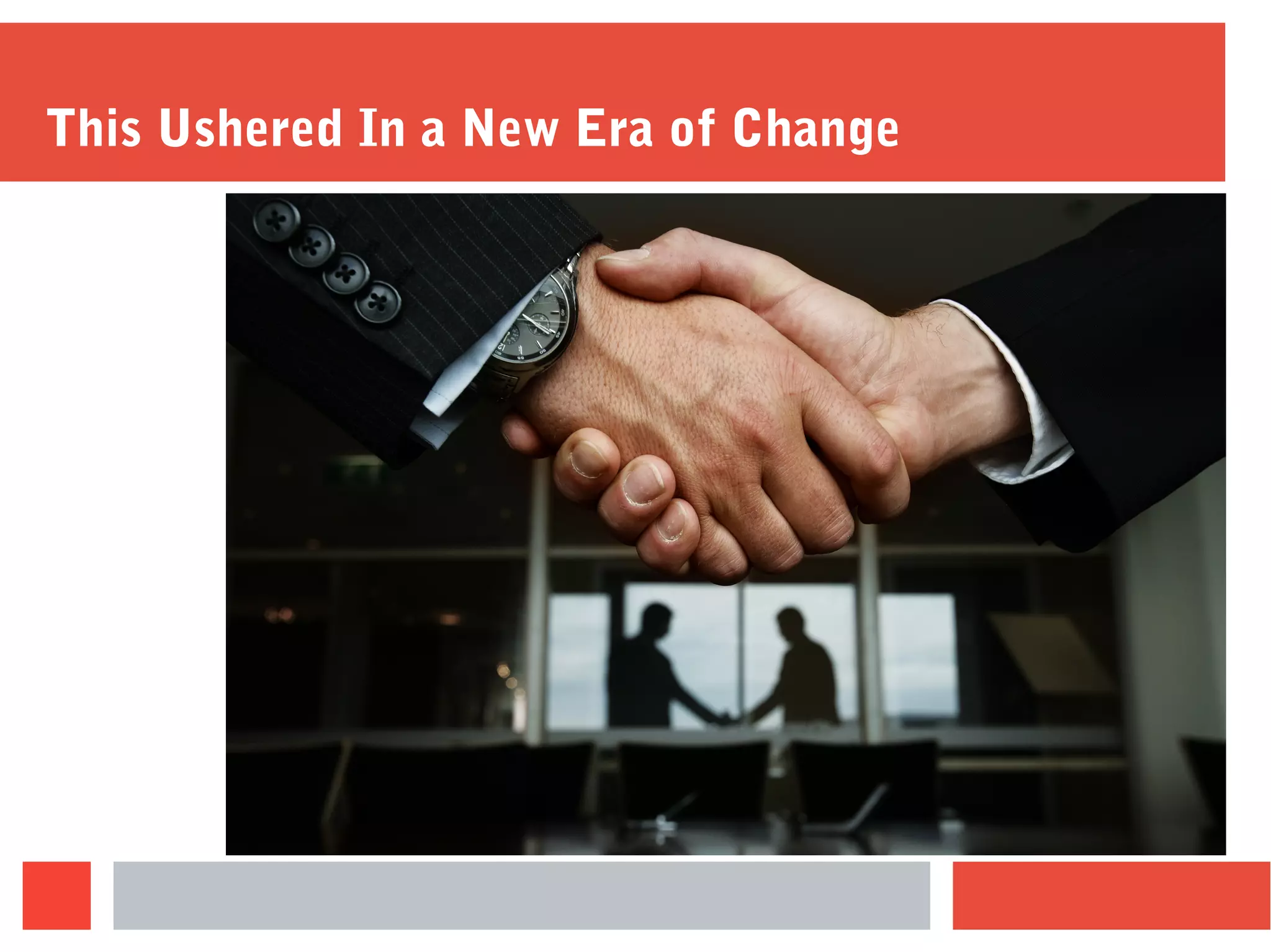 This Ushered In a New Era of Change
 