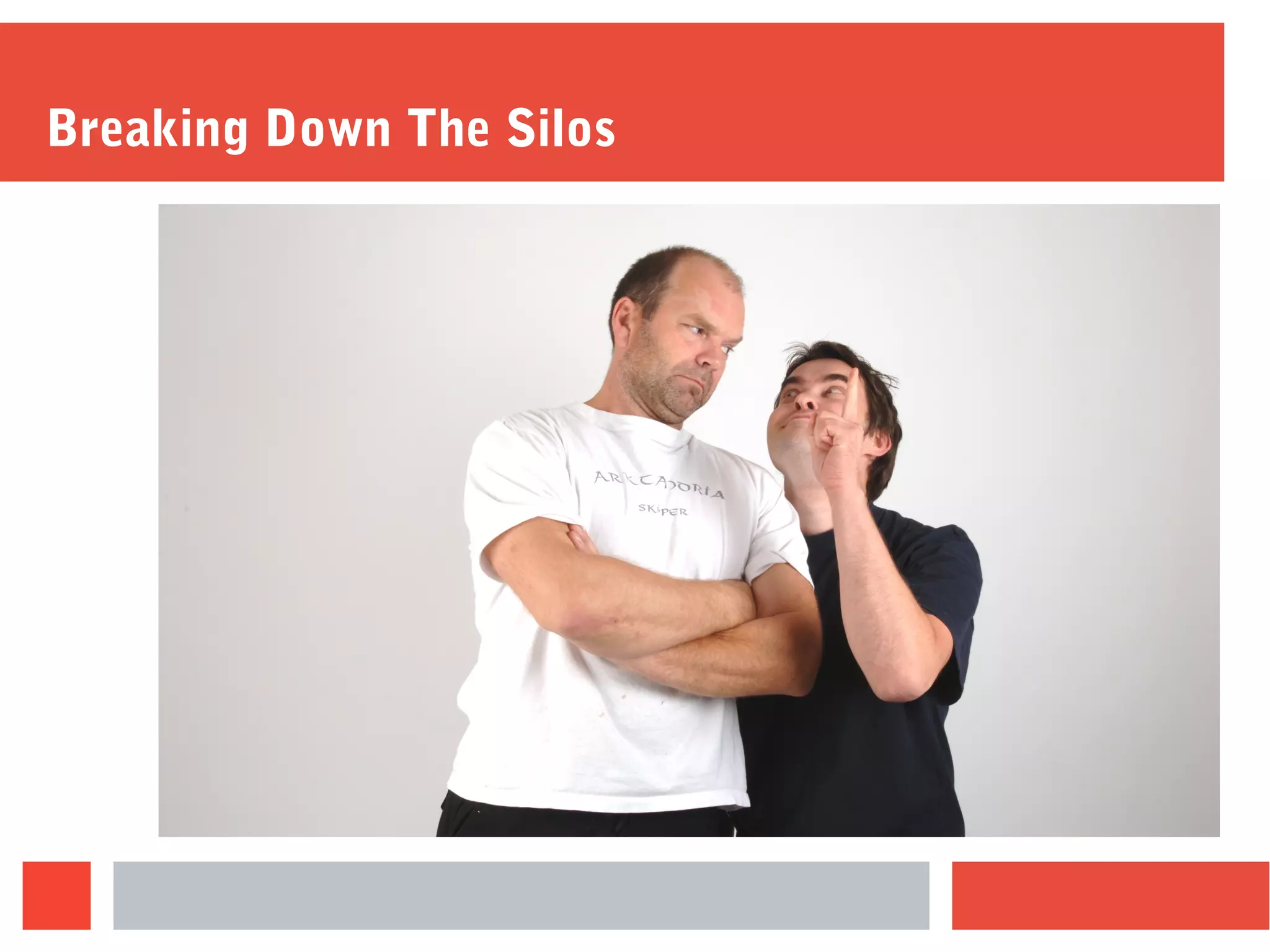 Breaking Down The Silos
 