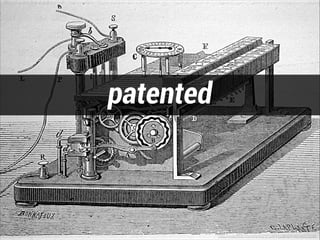 patented

http://www.ﬂickr.com/photos/37667416@N04/4074907528/

 