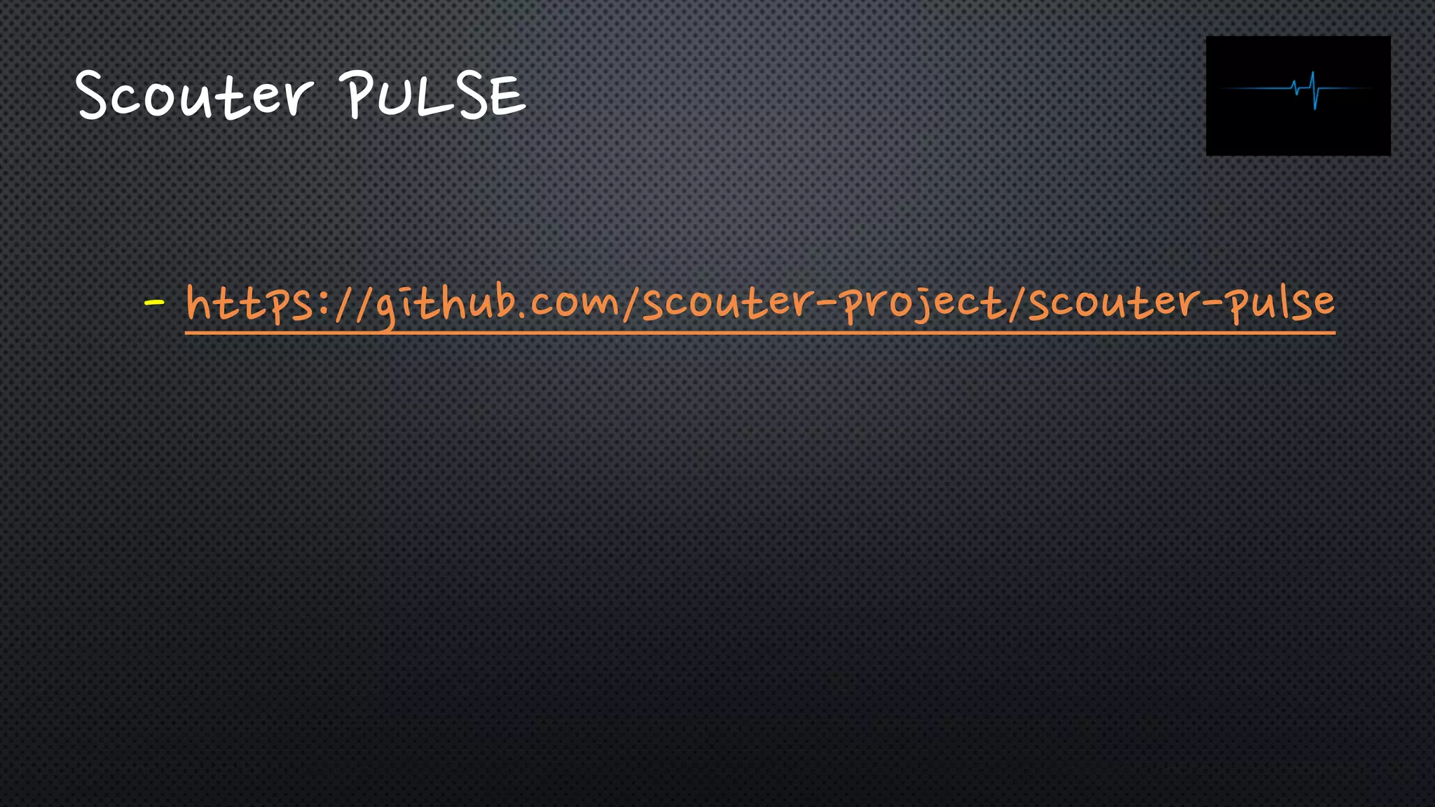 - https://github.com/scouter-project/scouter-pulse
Scouter PULSE
 