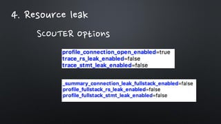 4. Resource leak
SCOUTER Options
 