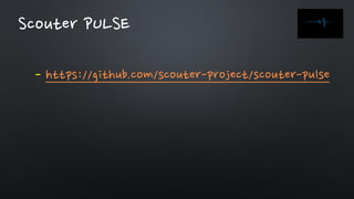 - https://github.com/scouter-project/scouter-pulse
Scouter PULSE
 