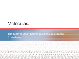 The State of Open Source Business Intelligence
Christian Donner
 