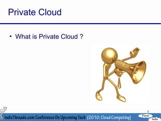 Private Cloud What is Private Cloud ? 