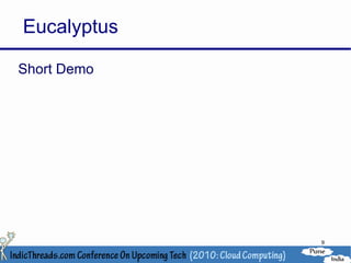Eucalyptus Short Demo 