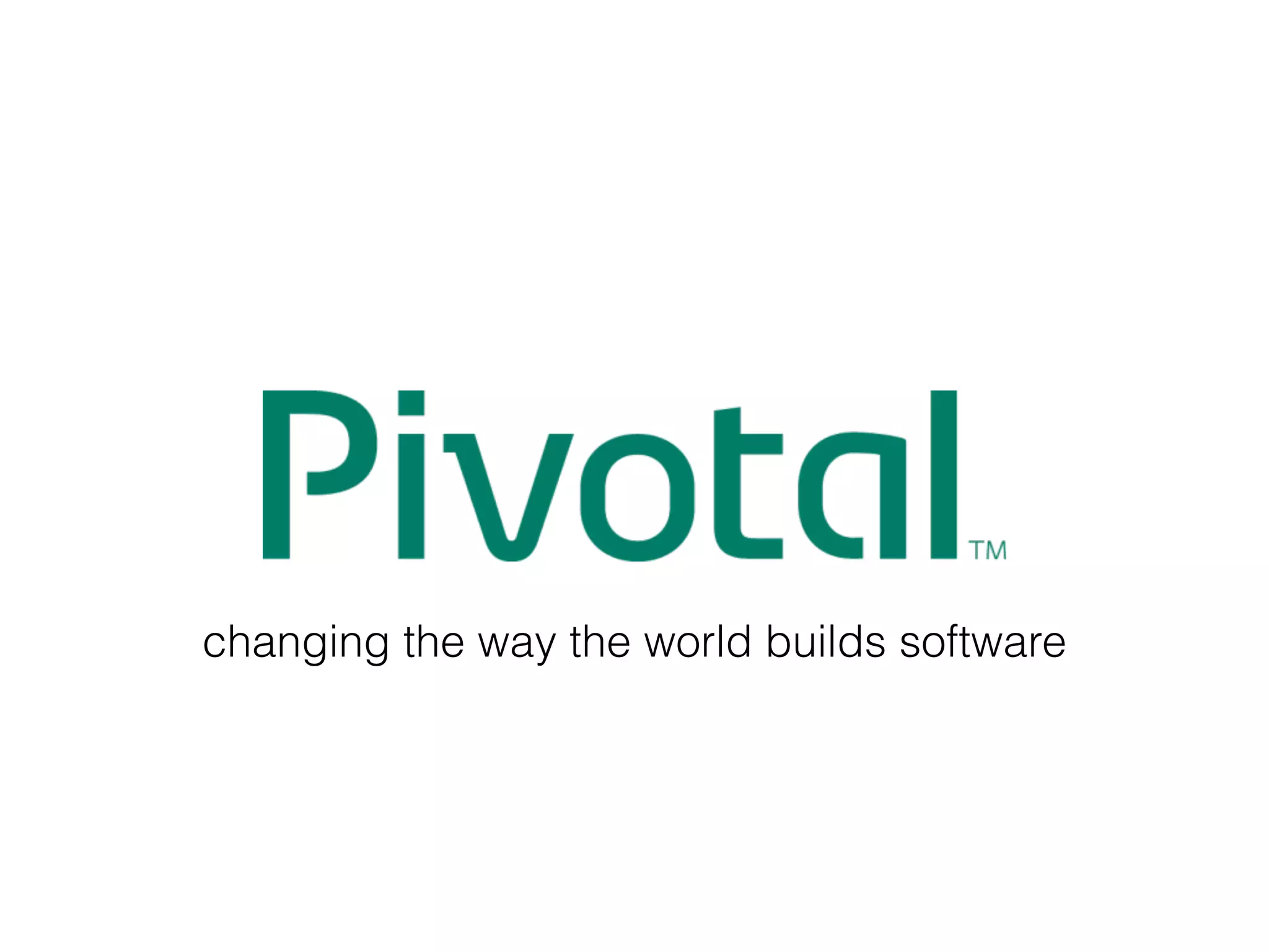 changing the way the world builds software
 