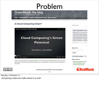 Problem




                                      http://greenmonk.net/2012/01/09/is-cloud-computing-green/

             ...