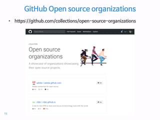 GitHub Open source organizations
• https://github.com/collections/open-source-organizations
11
 