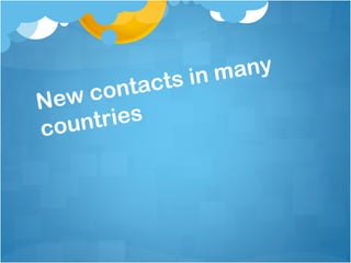 s in m any
     con tact
New
c ountries
 