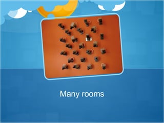 Many rooms