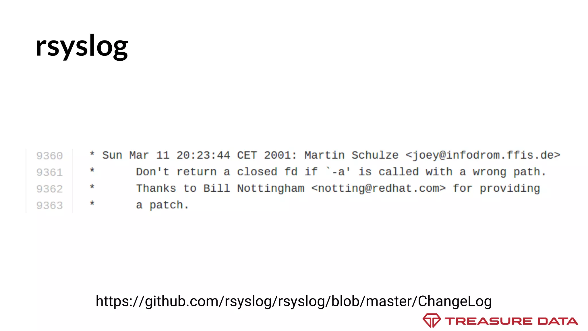 rsyslog https://github.com/rsyslog/rsyslog/blob/master/ChangeLog 