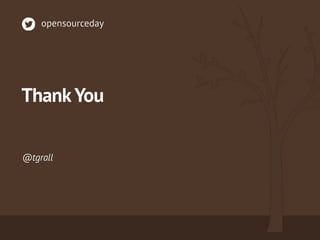 @tgrall
opensourceday
ThankYou
 