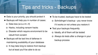 Copyright 2018 Severalnines AB
•Data is your priority, you should protect it
•Backups will help you in number of cases:
Da...
