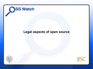 Legal aspects of open source
 