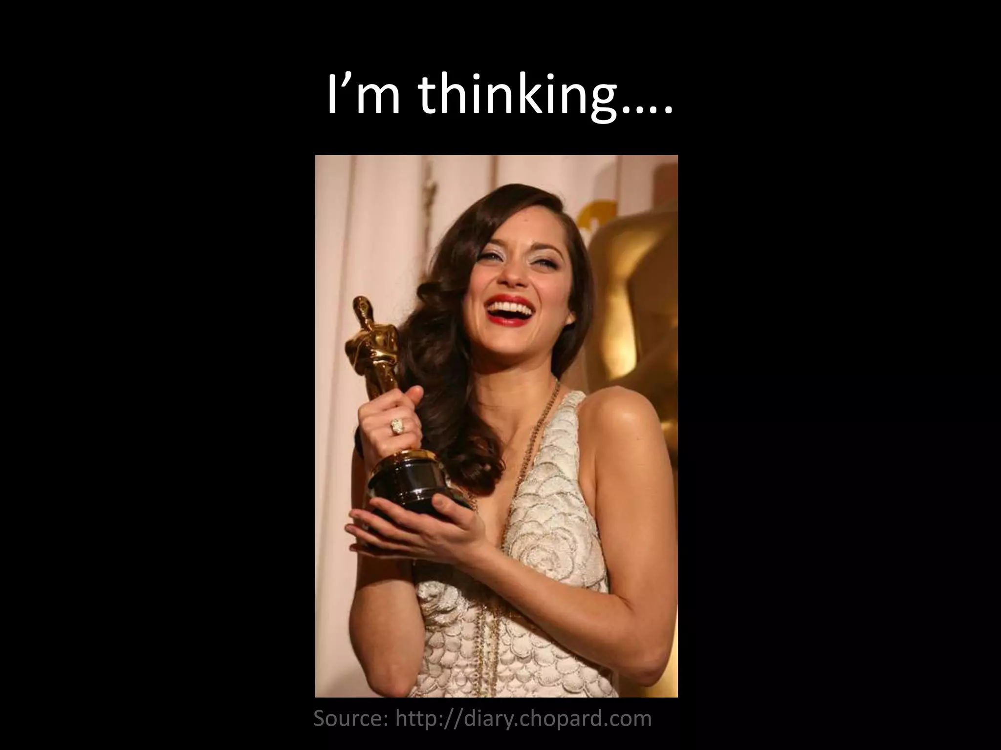 Source: http://diary.chopard.com
I’m thinking….
 