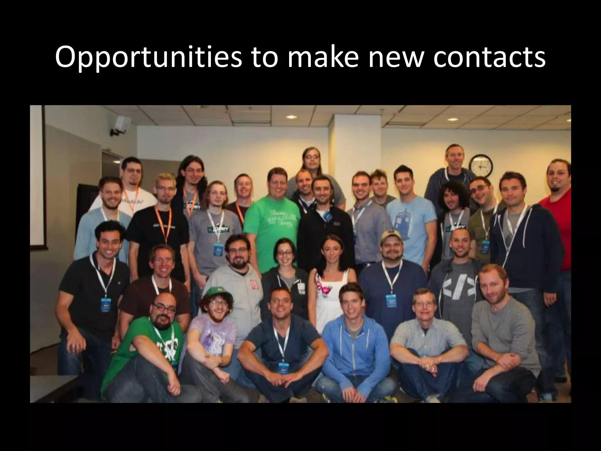 Opportunities to make new contacts
 