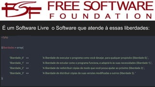 É um Software Livre o Software que atende à essas liberdades:
 