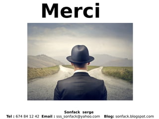 Merci
Sonfack serge
Tel : 674 84 12 42 Email : sss_sonfack@yahoo.com Blog: sonfack.blogspot.com
 