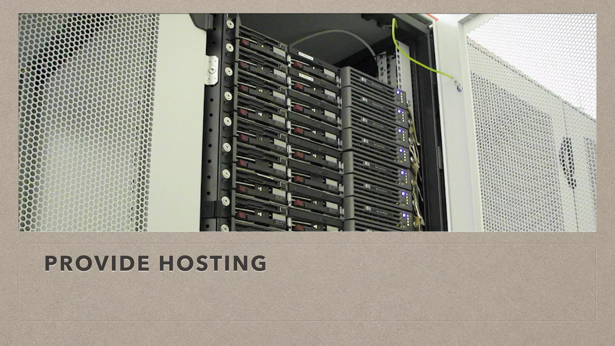 PROVIDE HOSTING
 