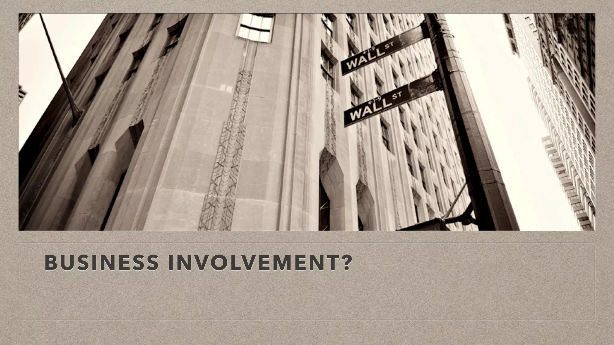 BUSINESS INVOLVEMENT?
 