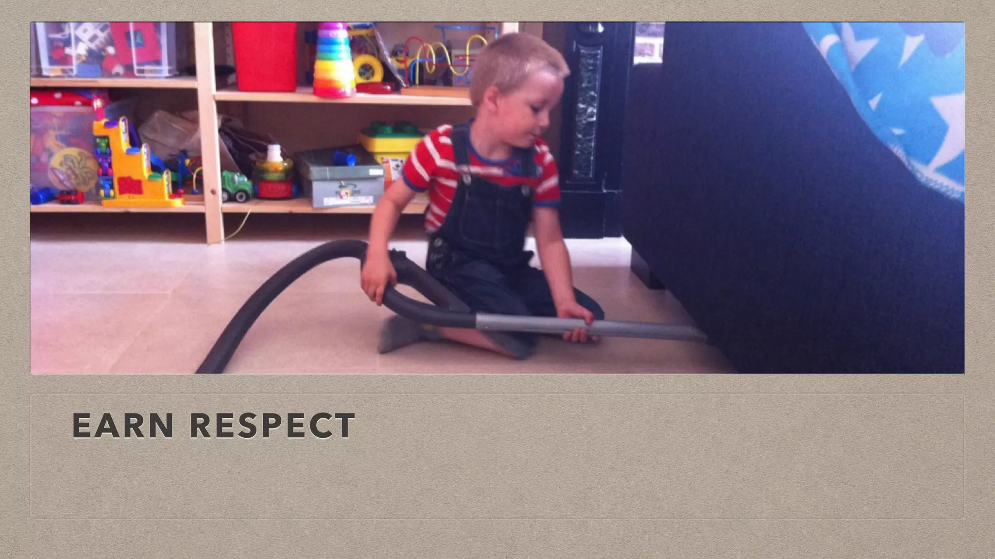 EARN RESPECT
 
