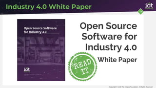 Copyright © 2016 The Eclipse Foundation. All Rights Reserved
Industry 4.0 White Paper
 