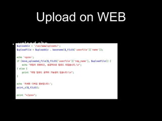 Upload on WEB
• upload.php
 