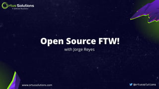 Open Source FTW!
with Jorge Reyes
www.ortussolutions.com
 