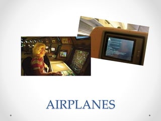 AIRPLANES
 