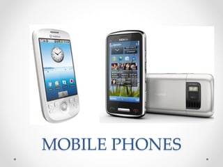 MOBILE PHONES
 