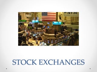 STOCK EXCHANGES
 